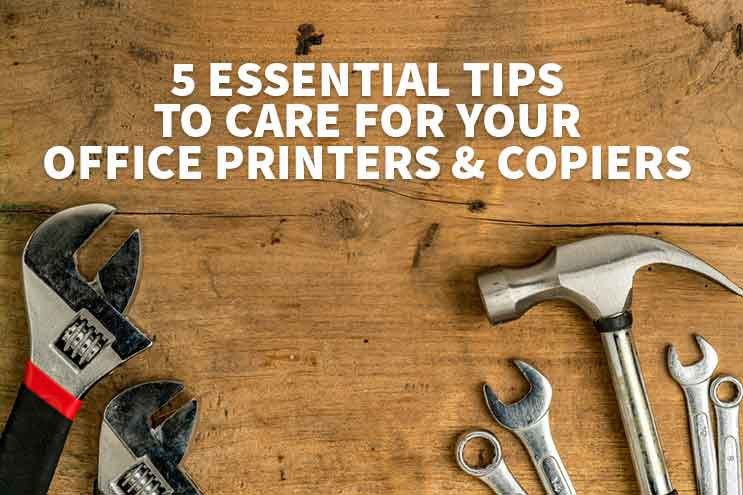 Caring For Your Office Printers And Copiers